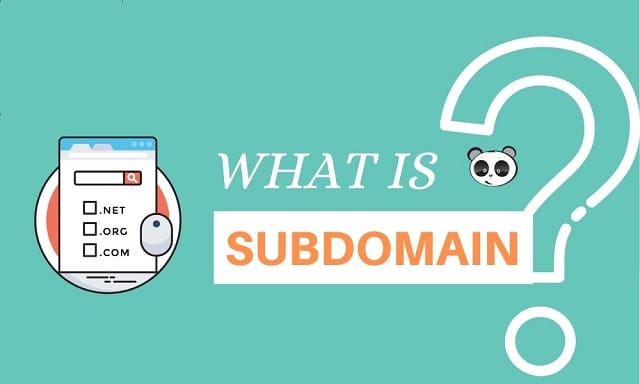 Subdomain là gì? Các bước để tạo nên Subdomain hiệu quả