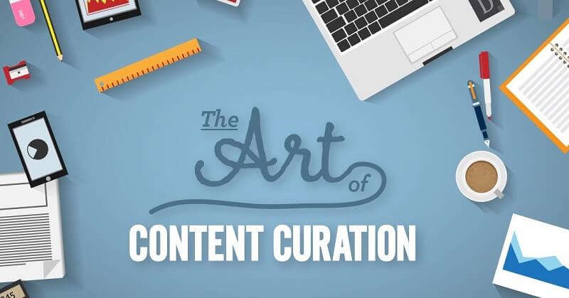 Thông tin từ A đến Z Content curation là gì? Những điều bạn cần biết về content curation